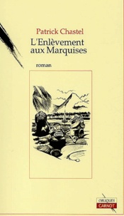 Patrick Chastel - L'Enlevement Aux Marquises.