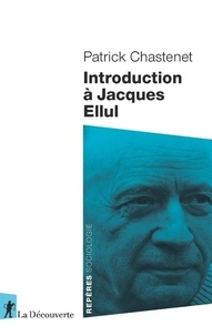 Patrick Chastenet - Introduction à Jacques Ellul.