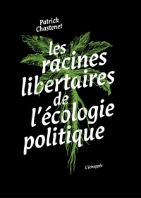 Patrick Chastenet - Les racines libertaires de l’écologie politique.