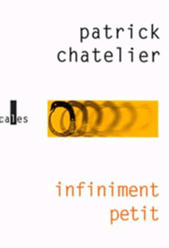 Patrick Chatelier - Infiniment Petit.