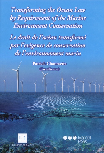 Patrick Chaumette - Le droit de l'océan transformé par l'exigence de conservation de l'environnement marin.