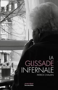 Patrick Chauvin - La glissade infernale.