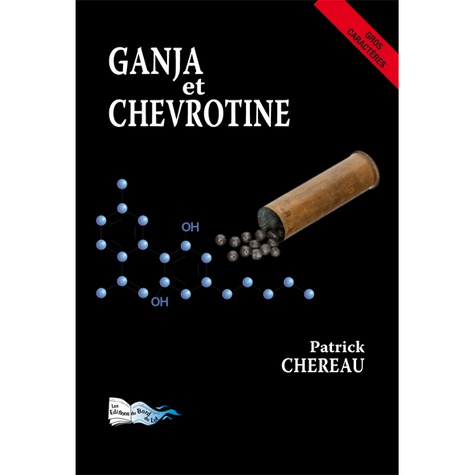 Patrick Chéreau - Ganja et chevrotine.