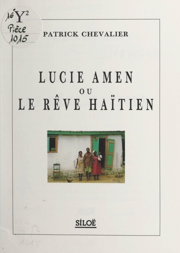 Lucie Amen. Ou Le rêve haïtien