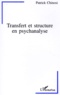Patrick Chinosi - Transfert et structure en psychanalyse.
