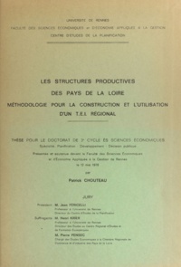 Patrick Chouteau - Les structures productives des Pays de la Loire - Méthodologie pour la construction et l'utilisation d'un tableau d'échanges inter-industriels. Thèse pour le Doctorat de 3e cycle ès sciences économiques.