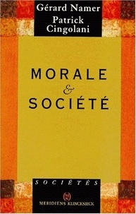 Patrick Cingolani et Gérard Namer - Morale et société.