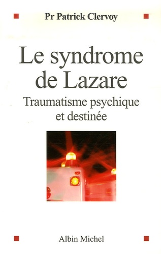 Le syndrome de Lazare. Traumatisme psychique et destinée