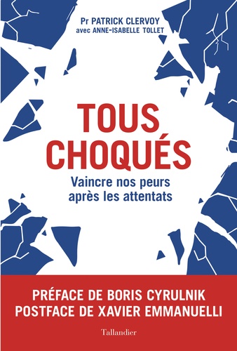 Tous choqués. Vaincre nos peurs après les attentats