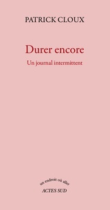 Télécharger le livre complet Durer encore  - Un journal intermittent CHM PDB RTF 9782330127954 (French Edition) par Patrick Cloux