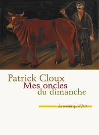 Patrick Cloux - Mes oncles du dimanche - Chroniques.