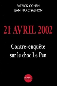 Patrick Cohen et Jean-Marc Salmon - 21 avril 2002 - Contre-enquête sur le choc Le Pen.