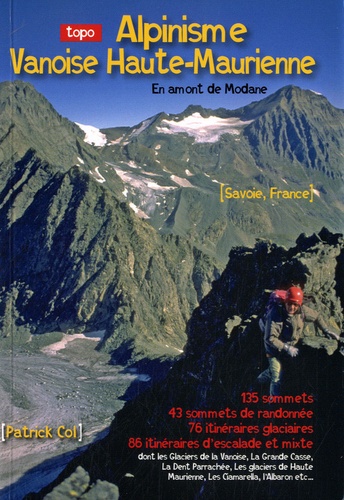 Patrick Col - Alpinisme Vanoise Haute-Maurienne - En amont de Modane.
