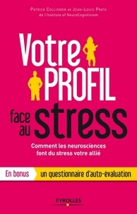 Patrick Collignon et Jean-Louis Prata - Votre profil face au stress.