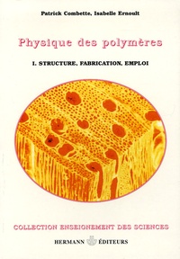 Physique des polymères - Tome 1, Struture, fabrication et emploi.pdf