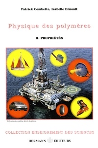 Patrick Combette et Isabelle Ernoult - Physique des polymères - Tome 2, Propriétés.