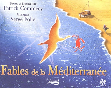 Patrick Commecy et Serge Folie - 8 Fables de la Méditerranée. 2 CD audio