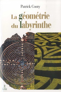 Patrick Conty - La géometrie du labyrinthe.