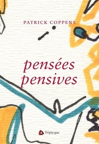 Patrick Coppens - Pensees pensives.