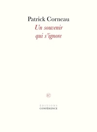 Patrick Corneau - Un souvenir qui s'ignore.