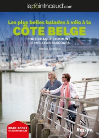 Patrick Cornillie - Les plus belles balades à vélo à la Côte belge - Pour chaque commune, le meilleur parcours.