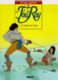 Patrick Cothias et Brice Goepfert - Le fou du Roy Tome 3 : Les dindons de la farce.