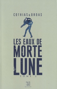 Patrick Cothias et Patrice Ordas - Les Eaux de Mortelune Tome 2 : .