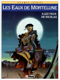 Patrick Cothias et Philippe Adamov - Les Eaux de Mortelune Tome 4 : Les Yeux de Nicolas.