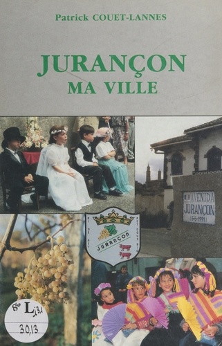 Jurançon, ma ville. Chronique de douze mois de vie jurançonnaise, de septembre 1990 à septembre 1991
