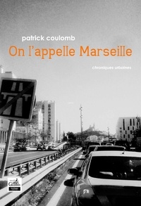 Patrick Coulomb - On l'appelle Marseille.