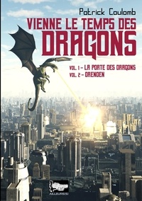 Patrick Coulomb - Vienne le temps des dragons Tomes 1 et 2 : La porte des dragons ; Orenden.