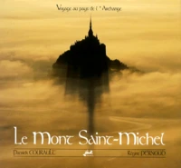 Le Mont Saint-Michel. Voyage Au Pays De L'Archange