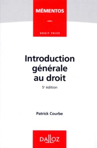 Patrick Courbe - INTRODUCTION GENERALE AU DROIT.