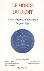 Patrick Courbe et Patrice Jourdain - Le monde du droit - Ecrits rédigés en l'honneur de Jacques Foyer.