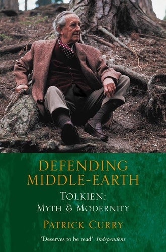 Patrick Curry - Defending Middle-earth - Tolkien: Myth and Modernity.