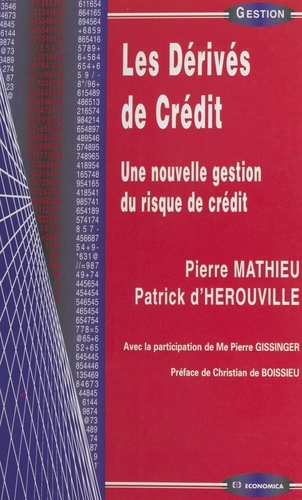 Les Derives De Credit. Une Nouvelle Gestion Du Risque De Credit