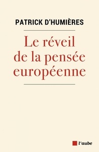 Patrick d' Humières - Le réveil de la pensée européenne.