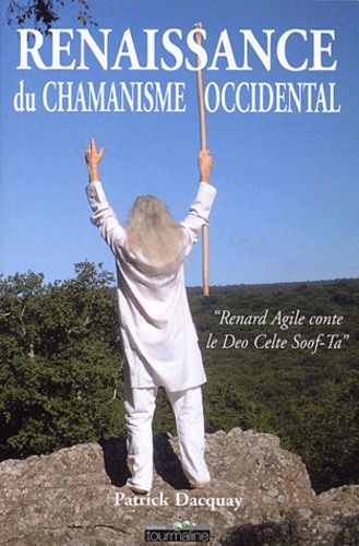 Patrick Dacquay - Renaissance du chamanisme occidental - "Renard Agile conte le Deo Celte SOOf-TA".