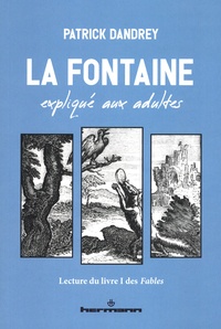 Patrick Dandrey - La Fontaine expliqué aux adultes - Lecture du livre I des Fables.