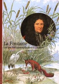 Patrick Dandrey - La Fontaine ou les métamorphoses d'Orphée.