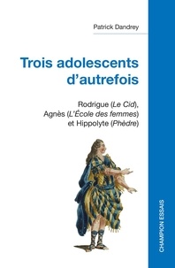 Patrick Dandrey - Trois adolescents d'autrefois - Rodrigue (Le Cid), Agnès (L'Ecole des femmes) et Hippolyte (Phèdre).
