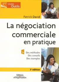 Patrick David - La négociation commerciale en pratique.