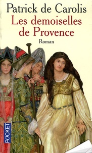 Patrick de Carolis - Les demoiselles de Provence.
