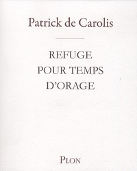 Patrick de Carolis - Refuge pour temps d'orage. 1 CD audio