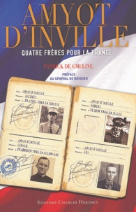 Patrick de Gmeline - Amyot d'Inville - Quatre frères pour la France.