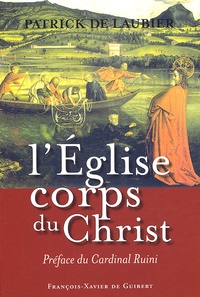 Patrick de Laubier - L'Eglise, corps du Christ - Une perspective catholique.
