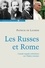 Les Russes et Rome. Quelques regards orthodoxes sur l'Eglise romaine