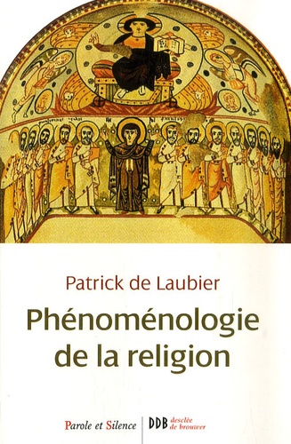Patrick de Laubier - Phénoménologie de la religion.