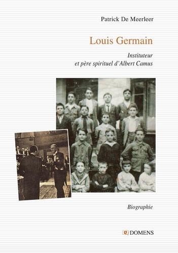 Louis Germain (1884-1966). Instituteur et père spirituel d'Albert Camus