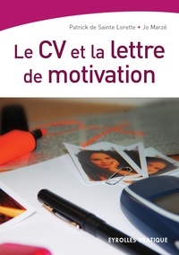 Patrick de Sainte Lorette et Jo Marzé - Le CV et la lettre de motivation.